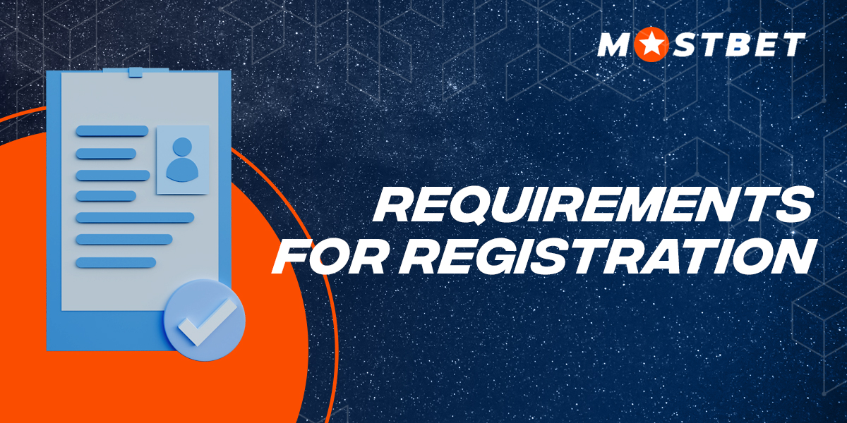 Requirements for registering a new account at MostBet 
