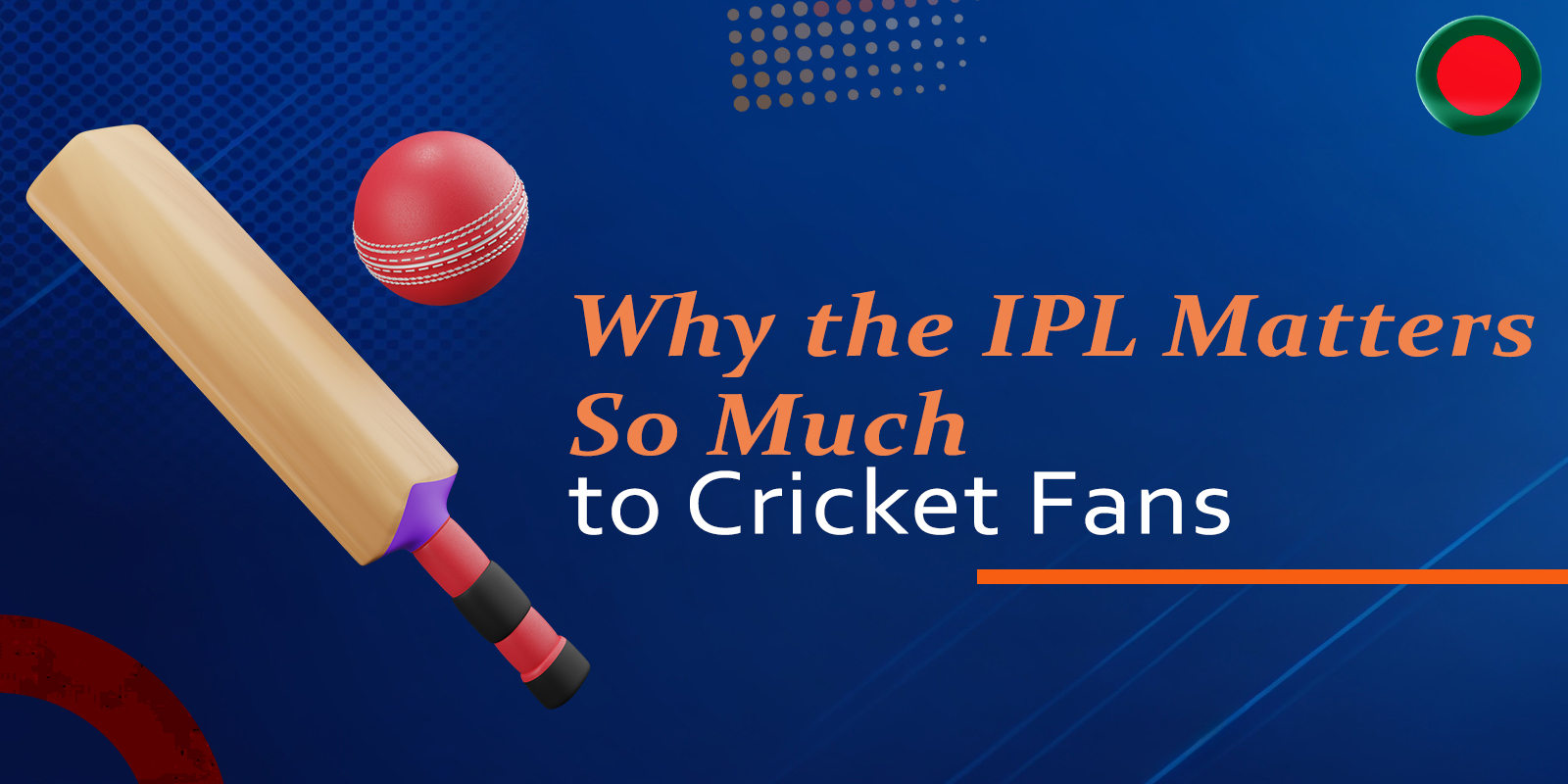 Importance of the IPL tournament for Mostbet users from India and Bangladesh